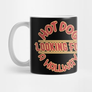 Hot Dog Looking For a Hallway Funny Saying Design Mug